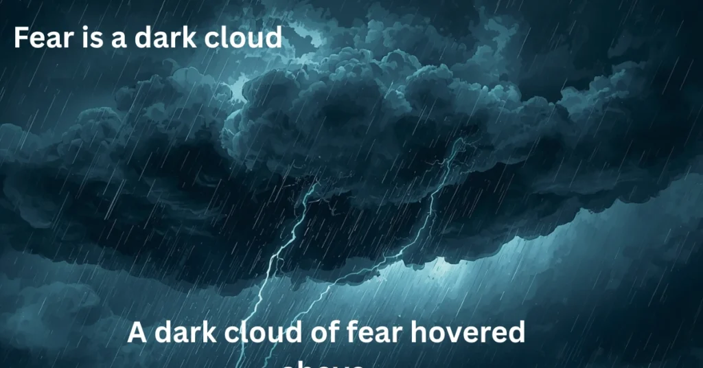 Fear is a dark cloud