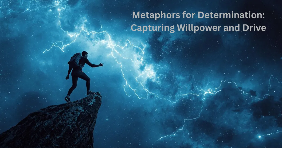 Metaphors for Determination Capturing Willpower and Drive