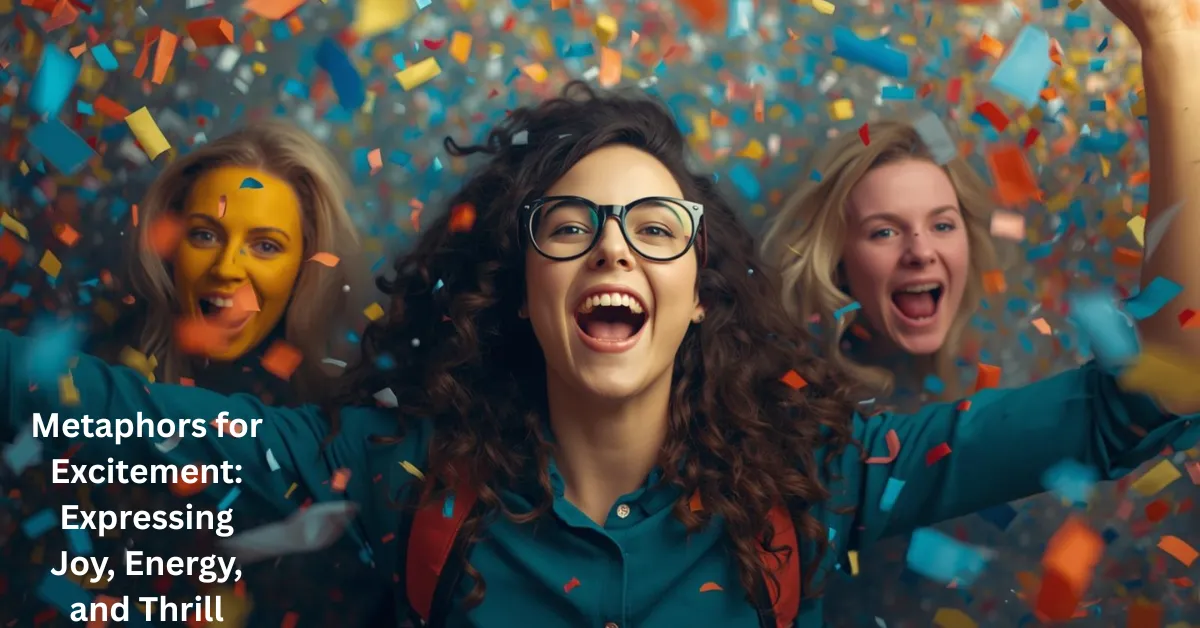 Metaphors for Excitement Expressing Joy, Energy, and Thrill