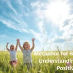 Metaphor for Being Happy Understanding Joy and Positivity