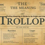 Trollop Meaning: A Guide to Its Origin and Usage