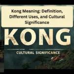 Kong Meaning: Definition, Different Uses, and Cultural Significance